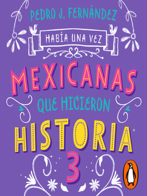 cover image of Había una vez mexicanas que hicieron historia 3 (Mexicanas 3)